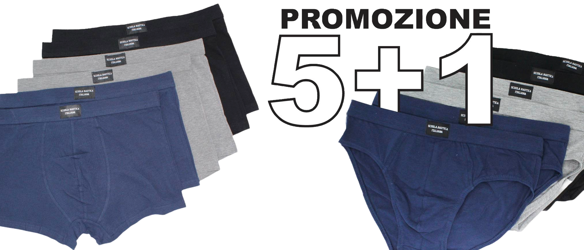 5 + 1 COLLEZIONE INTIMO BASE
SULLE CONFEZIONI DA 6 PZ. DI BOXER E SLIP PAGHI SOLO 5 PEZZI E 1 IN OMAGGIO
Promozione valida solo per i modelli della LINEA BASE e per confezioni da 6 pezzi